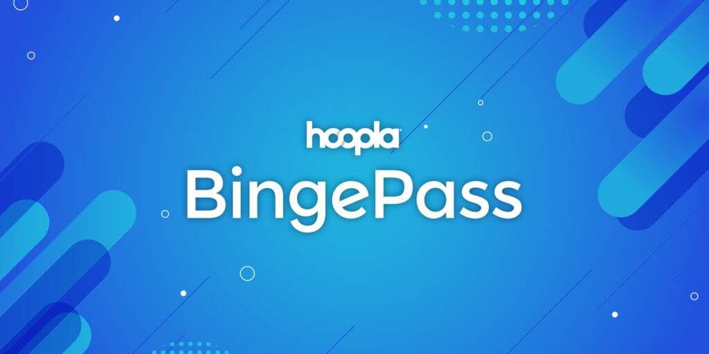 Hoopla BingePass Offers Unique Content