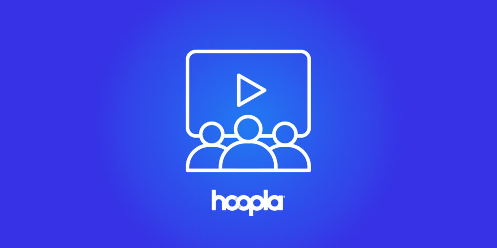 Navigating the Digital Library Landscape - Hoopla Can Help!