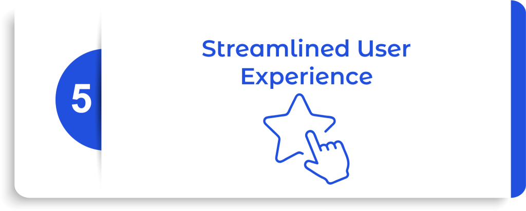 Streamlined User Experience